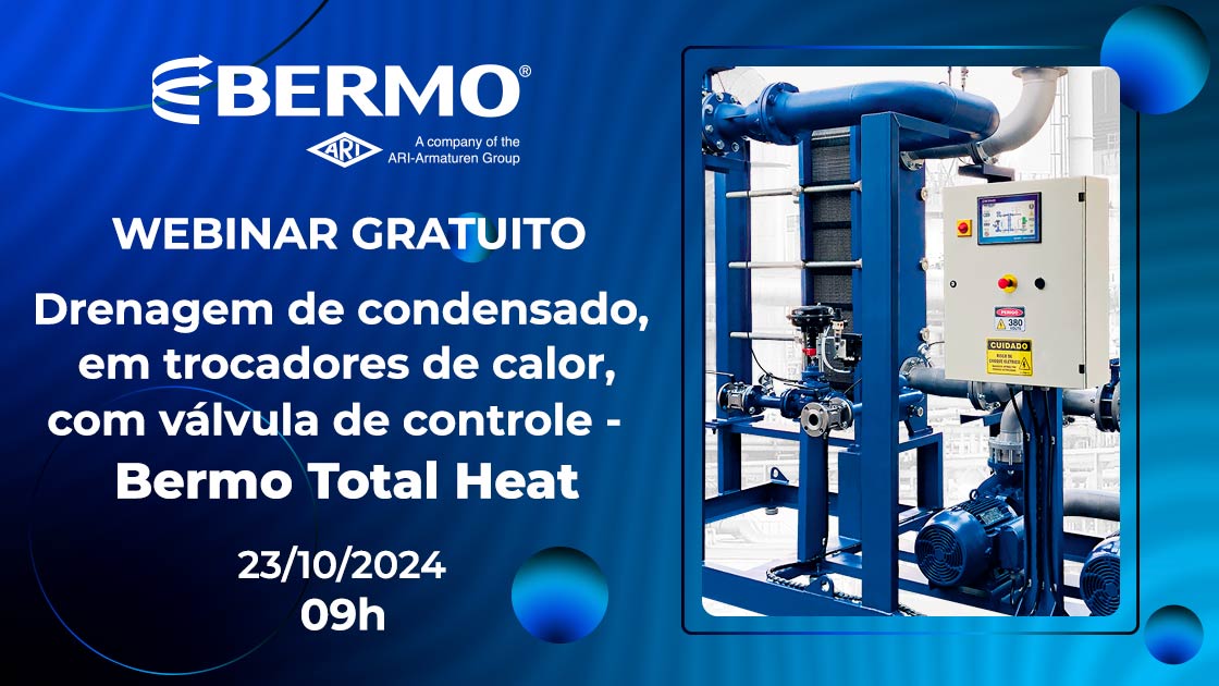 Convite Webinar - Drenagem de condensado, em trocadores de calor, com válvula de controle - Bermo Total Heat