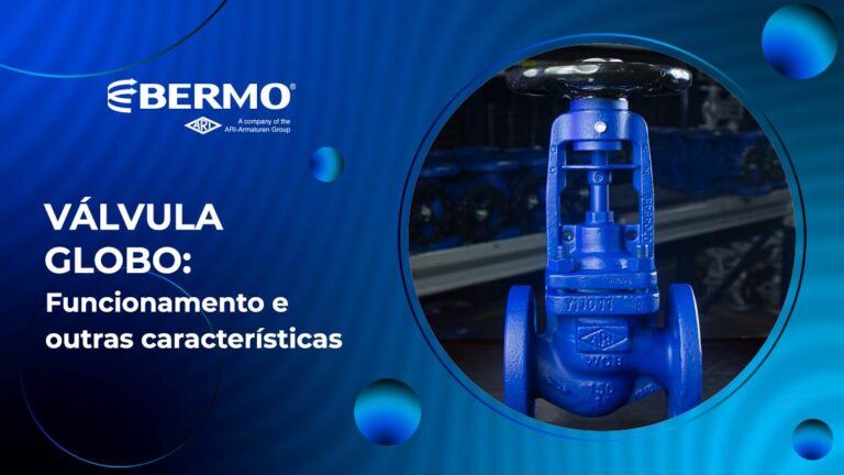 Imagem com fundo azul e destaque para válvula globo azul da Bermo, ilustrando o funcionamento da válvula globo e suas principais características.