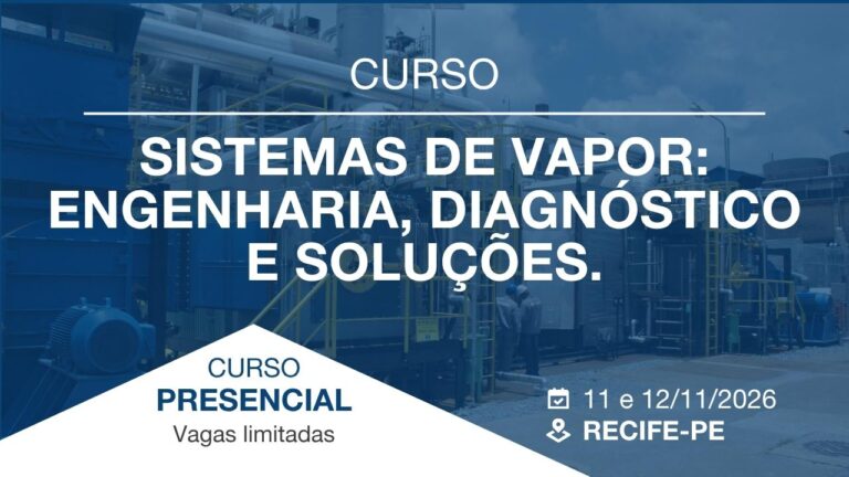 CURSO em Recife-PE – Sistemas de Vapor: Engenharia, Diagnóstico e Soluções