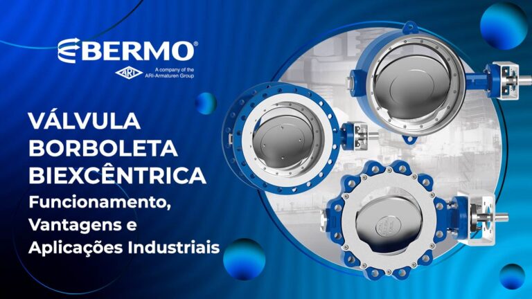 Válvula Borboleta Bi Excêntrica: Eficiência, Vedação e Confiabilidade para Aplicações Industriais.